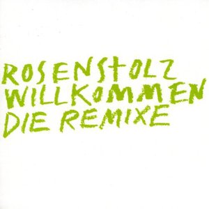 Willkommen (Die Remixe)