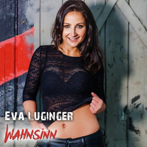 Eva Luginger - Wahnsinn - Zortam Music