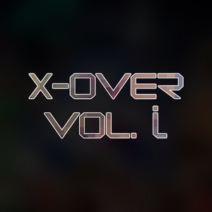 X-Over, Vol. One