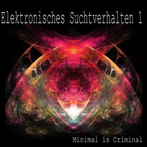 Elektronisches Suchtverhalten (Minimal Is Criminal)