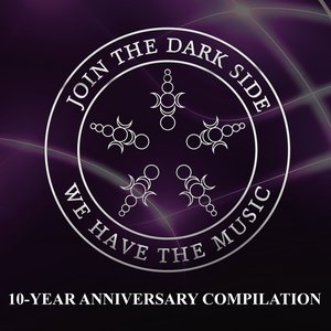 Join the dark side, we have the music! (10-Year Anniversary Compilation)