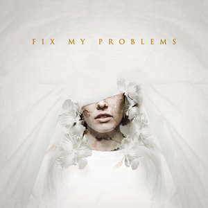 FIX MY PROBLEMS