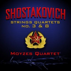 Shostakovich: Strings Quartets No. 3 and 8