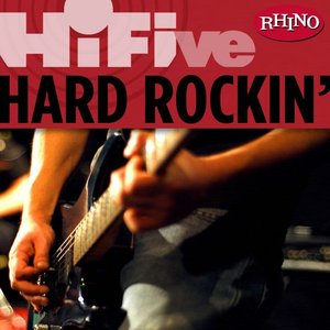Rhino Hi-Five: Hard Rockin'