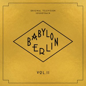 Babylon Berlin, Vol. 2 (Music from the Original TV Series)