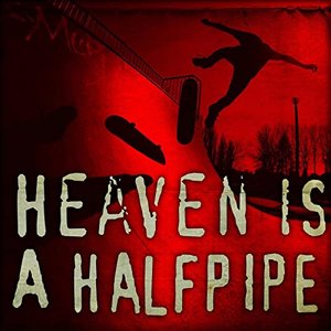 Heaven Is A Halfpipe
