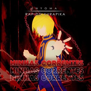 Rap do Kurapika: Minhas Correntes (feat. Leo0Machado) - Single