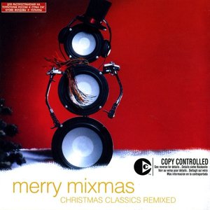 Merry Mixmas:  Christmas Classics Remixed
