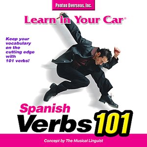 Learn In Your Car: Verbs 101 Spanish