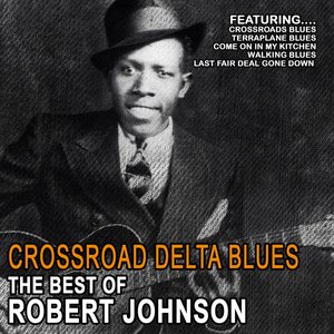 Crossroad Delta Blues - The Best Of Robert Johnson