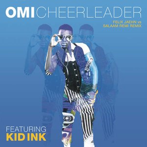 Cheerleader (feat. Kid Ink) [Felix Jaehn vs Salaam Remi Remix] - Single