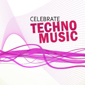 Celebrate Techno Music, Vol. 4 (Best Underground Tracks from Minimal to Progressive Techno)