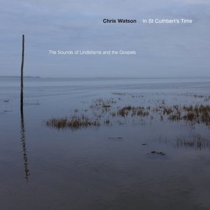 In St. Cuthbert's Time: The Sounds of Lindisfarne and the Gospels