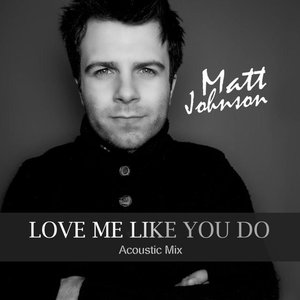 Love Me Like You Do (Acoustic Mix)