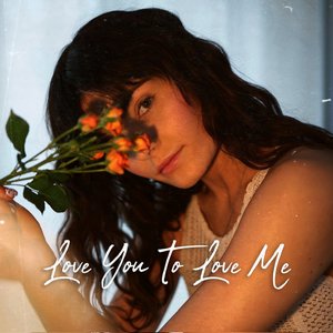 Love You to Love Me - Single