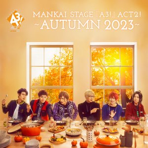 「MANKAI STAGE『A3!』ACT2! ～AUTUMN 2023～」MUSIC COLLECTION