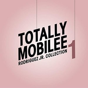 Totally Mobilee - Rodriguez Jr. Collection, Vol. 1