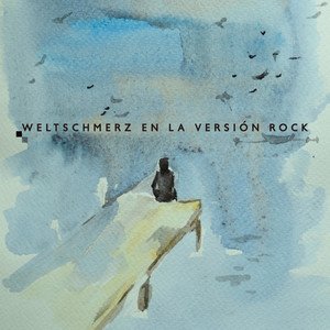 Weltschmerz en la Versión Rock