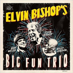 Elvin Bishop's Big Fun Trio