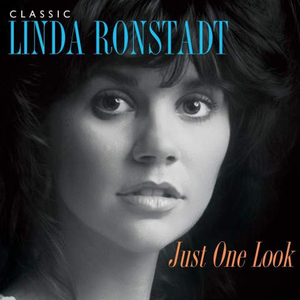 LINDA RONSTADT - Just One Look : Classic Linda Ronstadt - Zortam Music