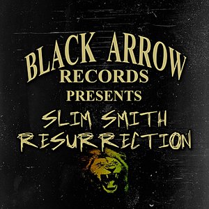 Black Arrow Presents Slim Smith Resurrection