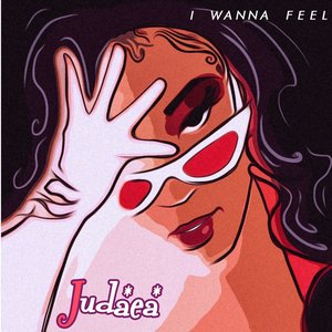 I Wanna Feel