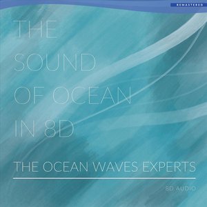The Sound of Ocean in 8D (Remastered 2023)
