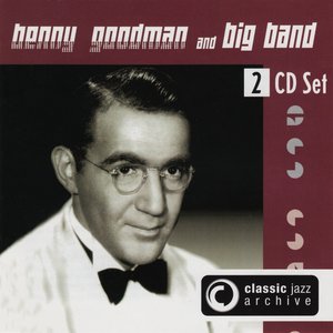 Classic Jazz Archive: Benny Goodman and Big Band