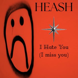 I Hate You (I miss you)