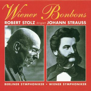 Wiener Bonbons - Robert Stolz dirigiert Johann Strauss