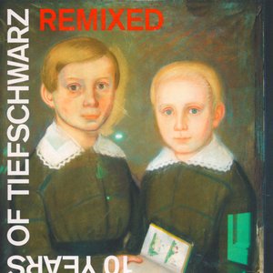 10 Years of Tiefschwarz Remixed