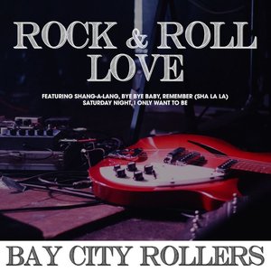BAY CITY ROLLERS - Rock and Roll Love - Zortam Music