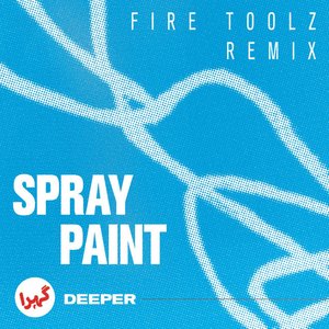 Spray Paint (Fire-Toolz Remix) - Single