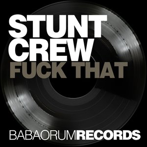 Fuck That (feat. DJ E Max)