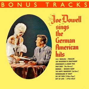 Joe Dowell Sings The German American Hits (With Bonus Tracks)