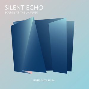 SILENT ECHO Sounds of the Universe