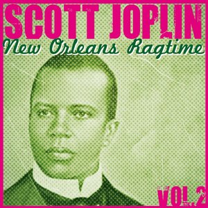 Scott Joplin New Orleans Ragtime, Vol. 2