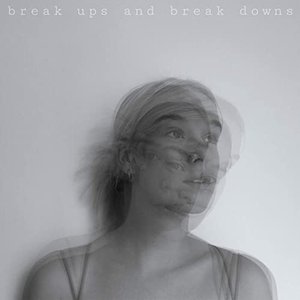 Break ups and break downs
