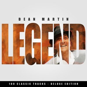 Legend - Dean Martin - 100 Classic Tracks (Deluxe Edition)