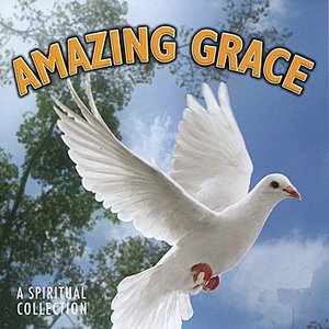 Amazing Grace - A Spiritual Collection