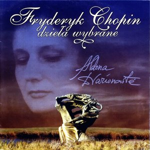 Image for 'Fryderyk Chopin dziela wybrane : Aldona Dvarionait'