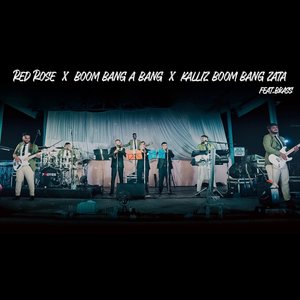 RED ROSE X BOOM BANG A BANG X KALLIZ BOOM BANG ZATA