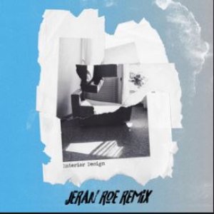 Interior Design (Jeran Roe Remix)