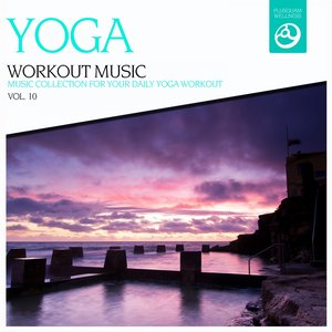 Yoga Workout Music, Vol. 10