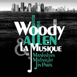 Woody Allen & la Musique: de Manhattan à Midnight in Paris