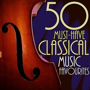 50 Must-Have Classical Music Favourites