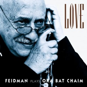 Love - Feidman Plays Ora Bat Chaim