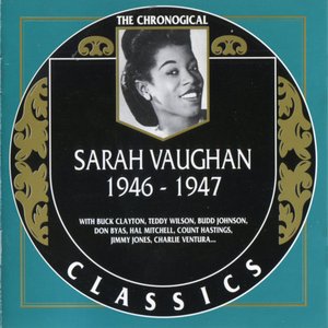 The Chronological Classics: Sarah Vaughan 1946-1947