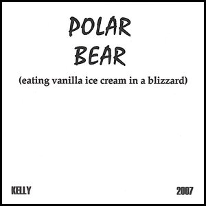 Polar Bear (Eating Vanilla Ice Cream in a Blizzard)