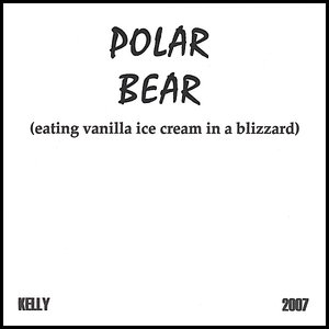 Polar Bear (Eating Vanilla Ice Cream in a Blizzard)